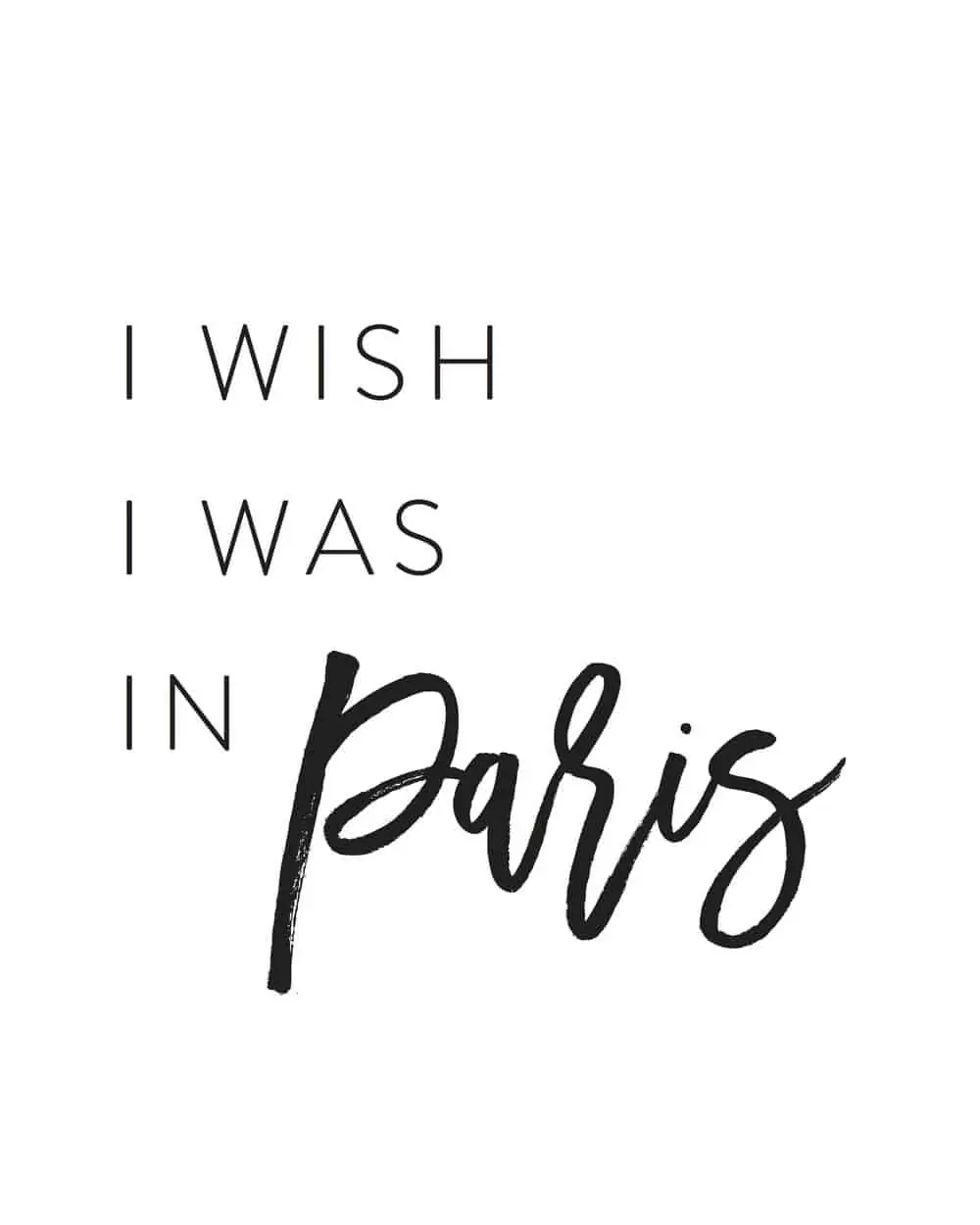 I wish I was in Paris